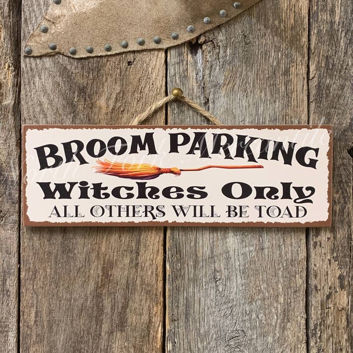 Broom Parking, Witches Only, All Others Will Be Toad for wholesale by North Fork Mercantile
