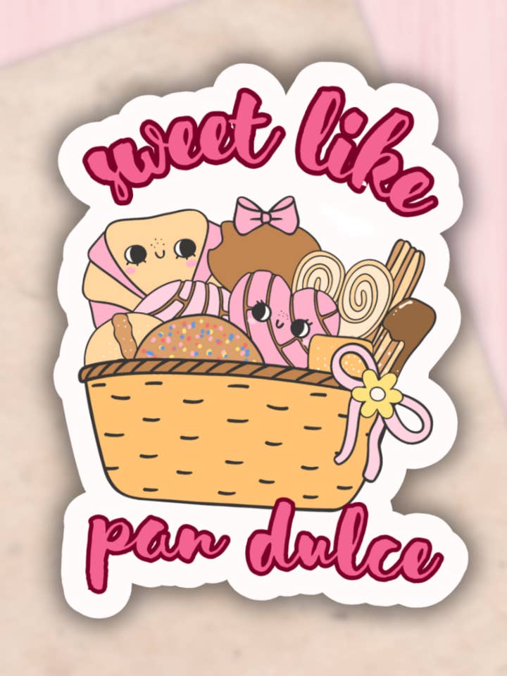 Sweet like pan dulce sticker,spanish,latino,laptop decals for wholesale by Lalatina Shop