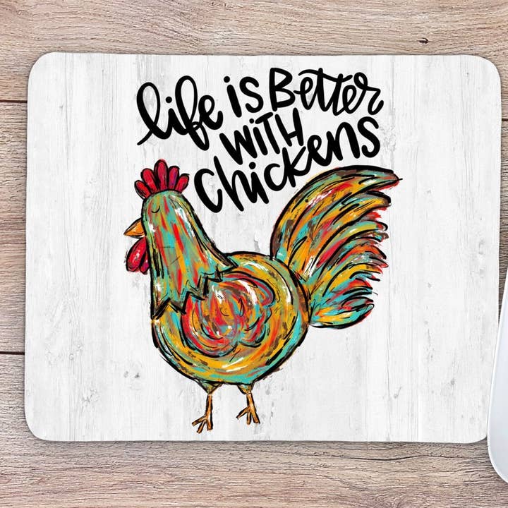 Tapis de souris Life Is Better With Chickens pour la vente par Painted Skies