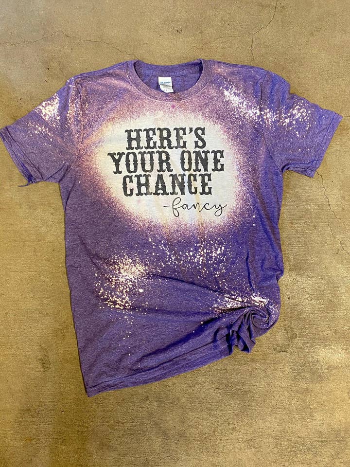Hier ist dein One Chance Fancy | Schick | Bleach Tee | Bleach Shirt für den Großhandel von Cute As A Rustic Button