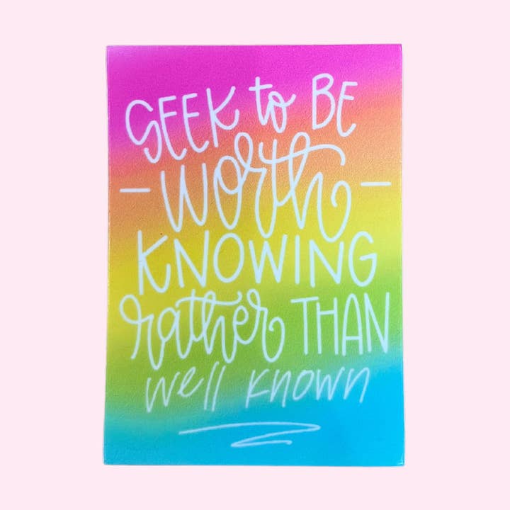 Sticker - Seek to Be Worth Knowing Rather Than Well Known for wholesale by All She Wrote Notes