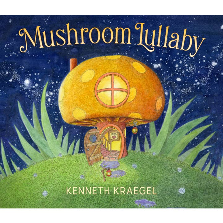 Signed copy of Mushroom Lullaby for wholesale by Kenneth Kraegel