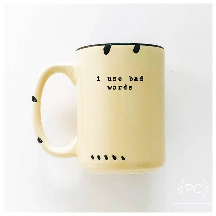 Prairie Chick Prints - Wholesale Coffee Mug - I Use Bad Words | Ceramic Mug3