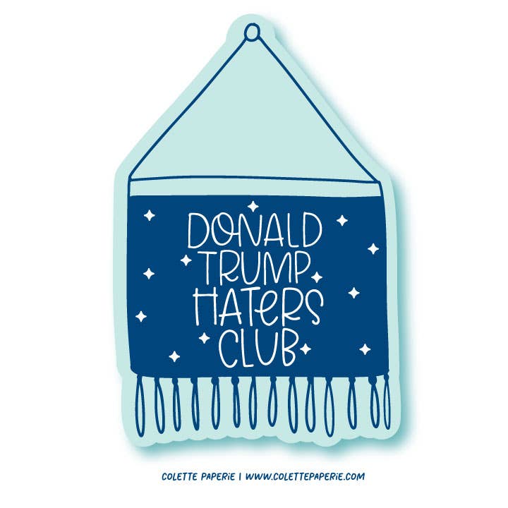 Donald Trump Haters Club Vinyl Glossy Waterproof Sticker for wholesale by Colette Paperie