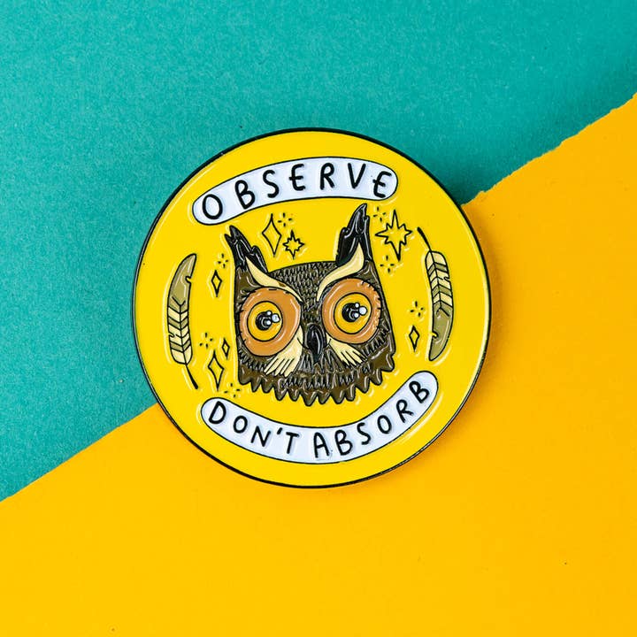 Katie Abey â wholesale Lapel pin/button â Observe Don't Absorb Enamel Pin Badge1
