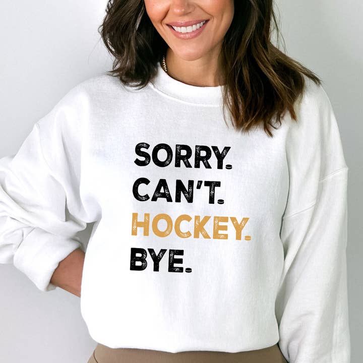 Chandail en molleton Hockey Mom, Sorry Can't Hockey Bye pour la vente par Custom T Story