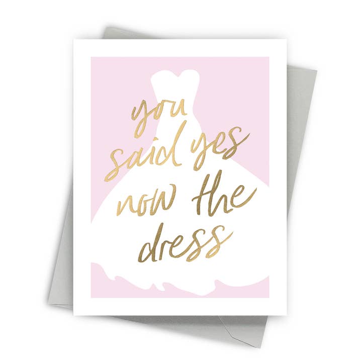 Fine Moments - Wholesale Wedding Card - You Said Yes Now the Dress Gold Foil Bridal Shower Card