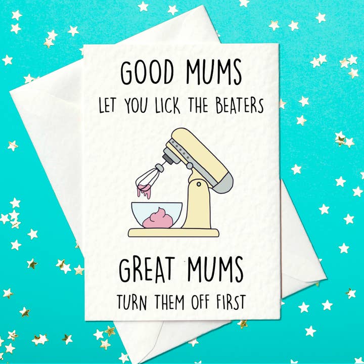 Good Mums Let You Lick The Beaters - Great Mums for wholesale by Prickly Cards