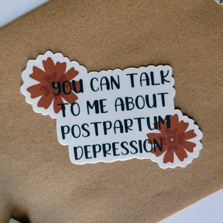 SEWNPRESS - Wholesale Sticker - You Can Talk To Me About Postpartum Depression Die Cut Sticker0