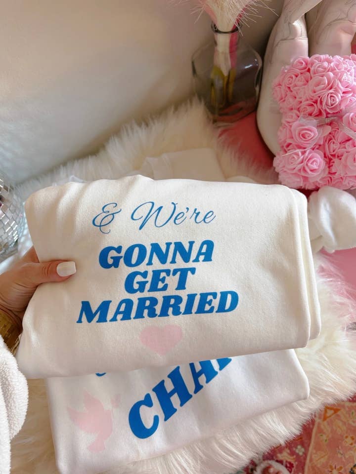 We're Gonna Get Married Sweatpants - Sweatshirts Sold Sep for wholesale by Downtown Darling Wholesale