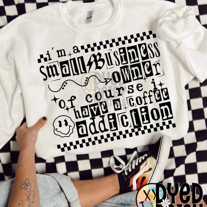 I'm A Small Business Owner Of Course... T-shirt for wholesale by Hello Sunshine Boutique