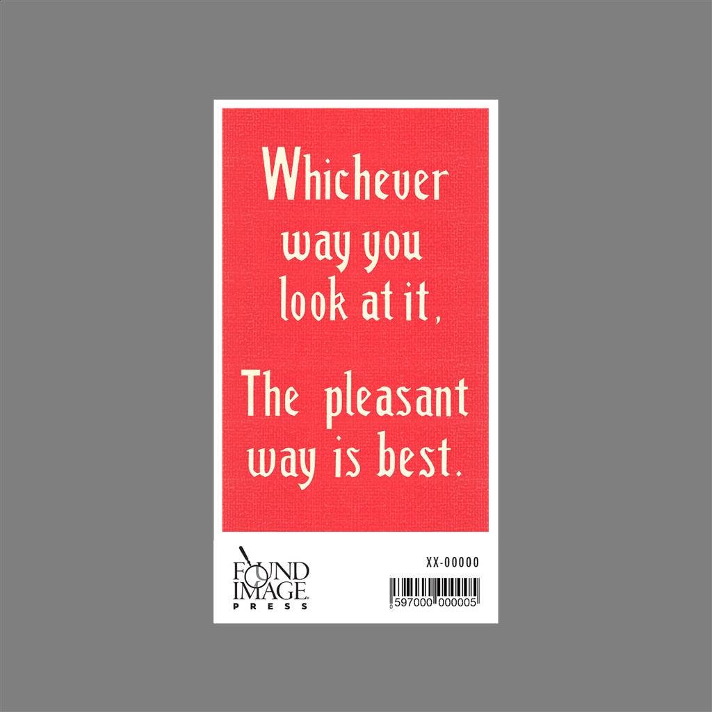 Found Image Press - Vendita all'ingrosso Adesivo - Adesivo SQ-134 La via piacevole è la migliore1