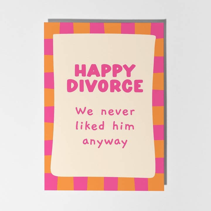 Happy Divorce We Never Liked Him Anyway for wholesale by PulpKo