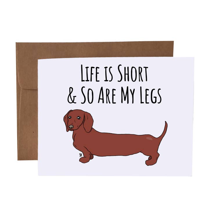 Carte de vœux Chien teckel Life is Short and So Are My Legs pour la vente par SKP ink