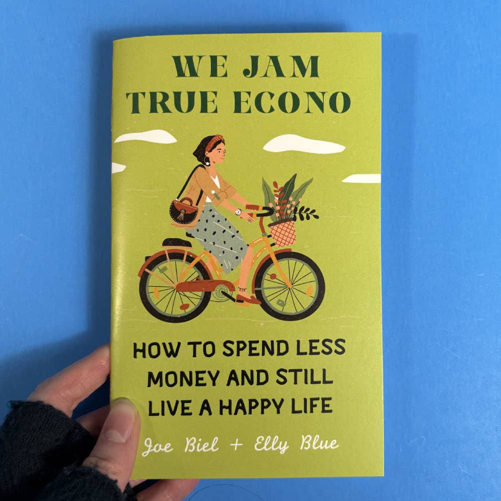 Microcosm Publishing & Distribution - Wholesale Self-Help & Personal Development Book - We Jam True Econo: Spend Less & Still Live a Happy Life Zine0