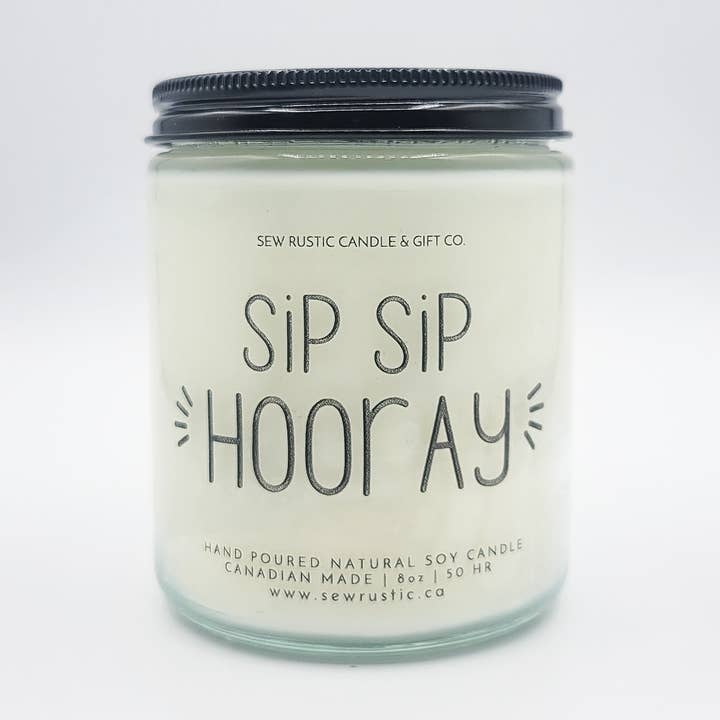Sip Sip Hooray for wholesale by Sew Rustic Candle & Gift Co