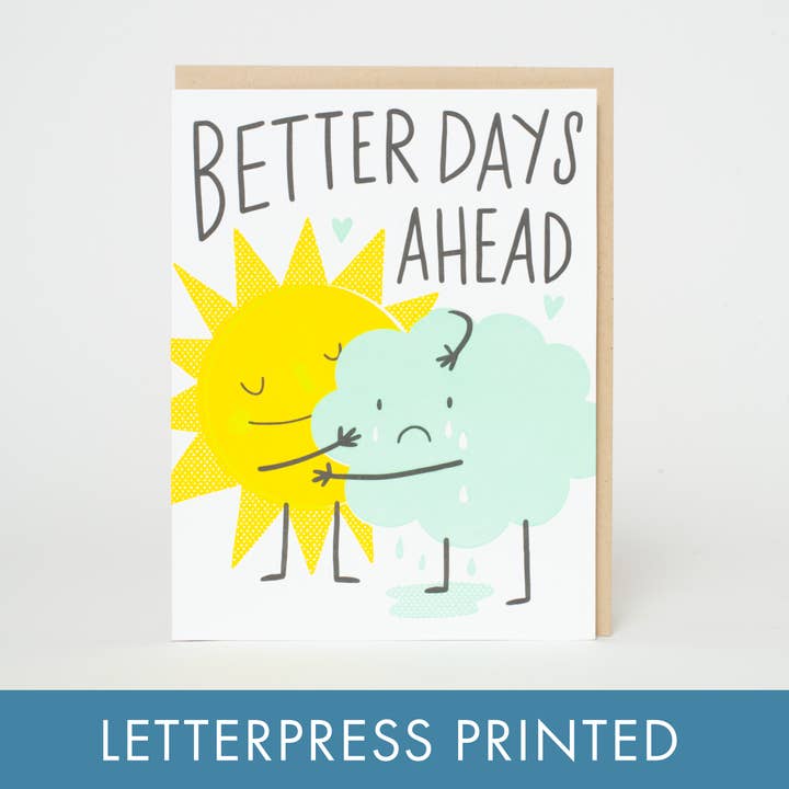 Egg Press Manufacturing - Wholesale Encouragement Card - Better Days Ahead Sympathy Letterpress Greeting Card by Hello!Lucky