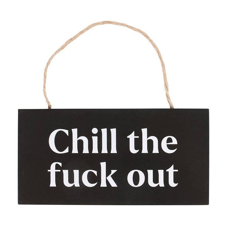 Something Different Wholesale - Vendita all'ingrosso Cartelli - Cartello da appendere «Chill the F*ck Out Sweary»