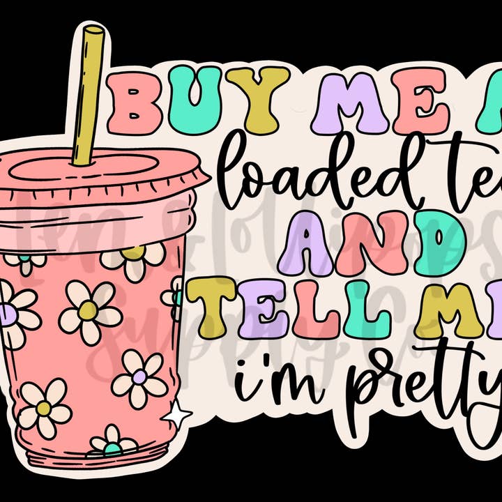Autocollant Buy Me a Loaded Tea pour la vente par Lem&Lollipops Supply Co. LLC