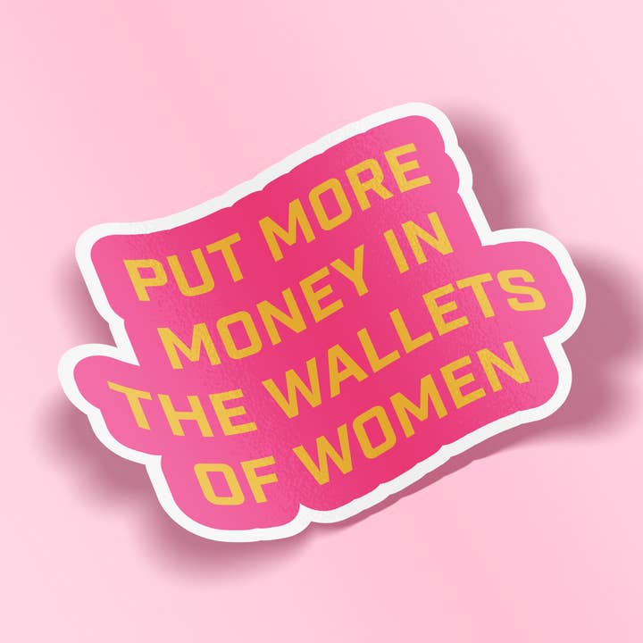Sticker - Put More Money in the Wallets of Women for wholesale by Woman-Owned Wallet