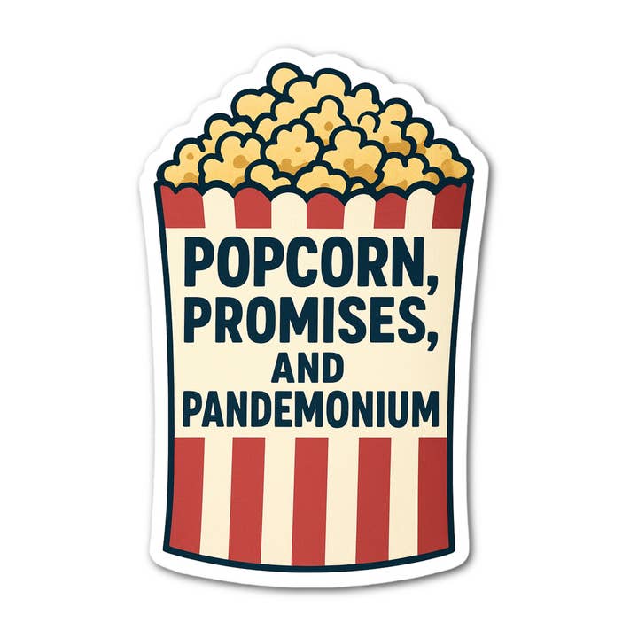 Popcorn, Promises, and Pandemonium Sticker for wholesale by Stick-It Expressions