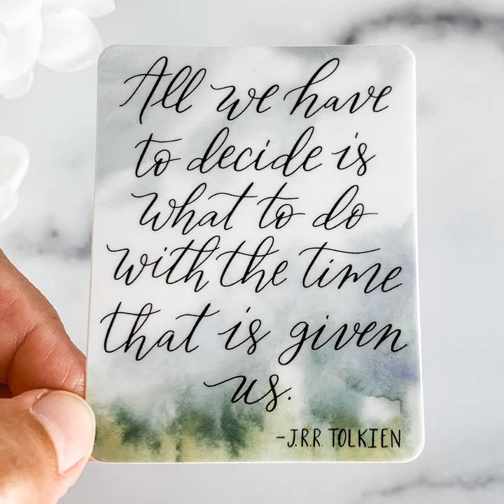 Alt hvad vi har for at beslutte JRR Tolkien litterære klistermærkat for engroshandel hos Wildflower Paper Company