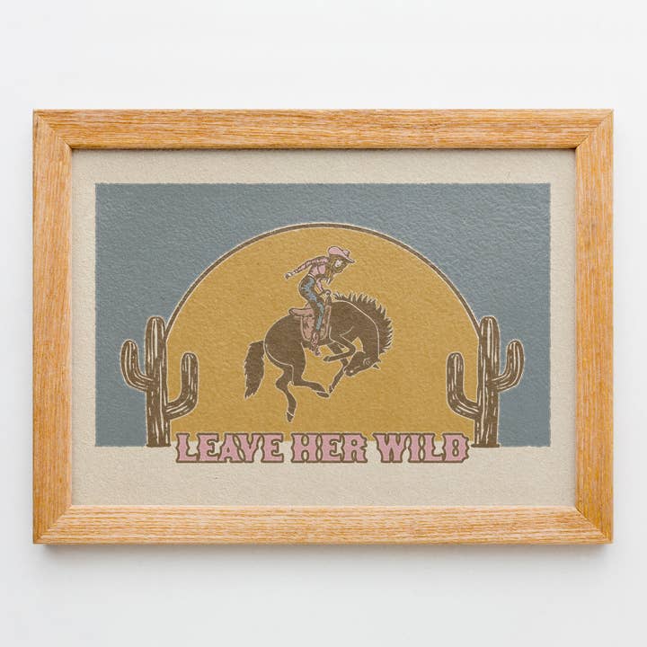 Cowgirl- Leave Her Wild Poster for wholesale by Cluster Funk Studio