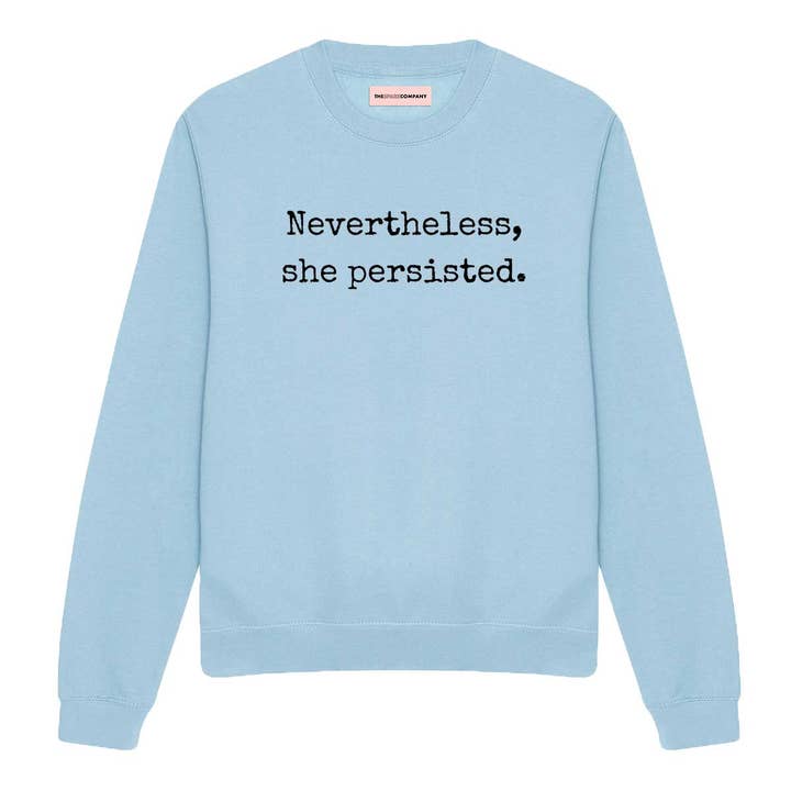 Sweat-shirt Néanmoins She Persisted pour la vente par The Spark Company