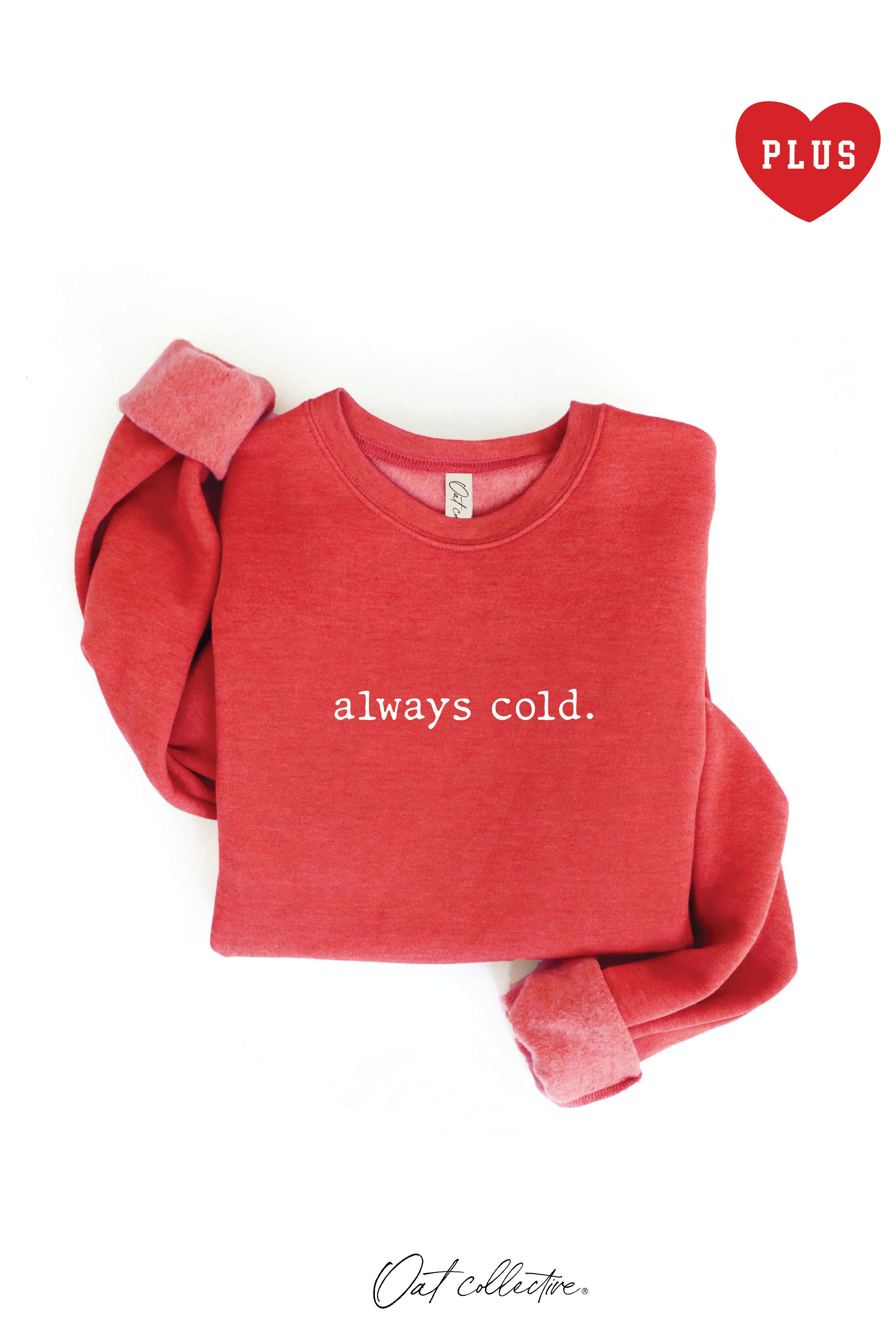 OAT COLLECTIVE - Wholesale Graphic Sweatshirt - Women's - ALWAYS COLD. Plus Graphic Sweatshirt4