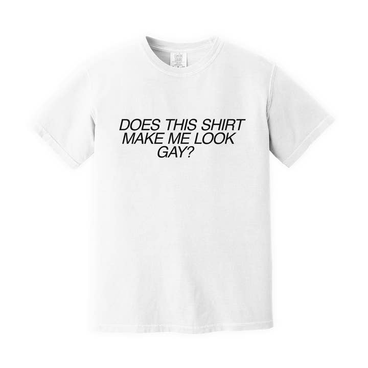 Does This Shirt Make Me Look Gay T-Shirt for wholesale by The Little Gay Shop