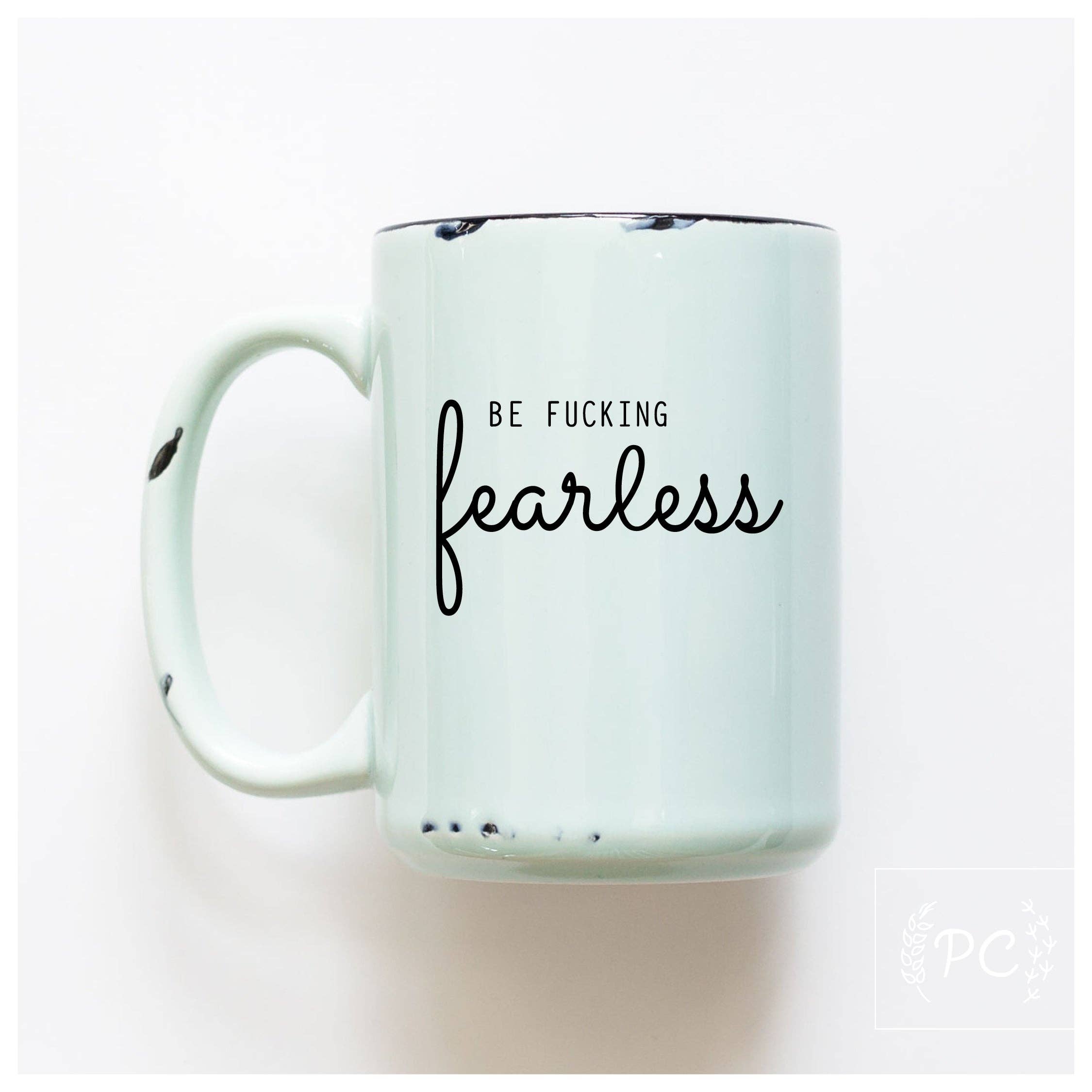 Prairie Chick Prints - Wholesale Coffee Mug - Be Fucking Fearless | Ceramic Mug3