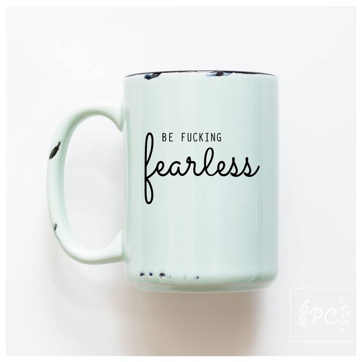 Prairie Chick Prints - Wholesale Coffee Mug - Be Fucking Fearless | Ceramic Mug3