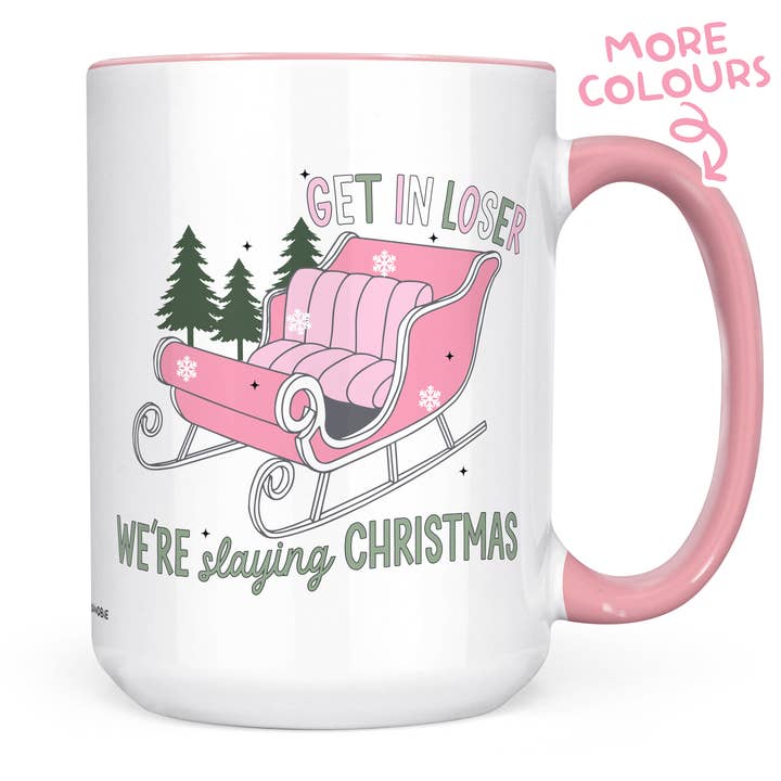 Get In Loser We're Slaying Christmas - Funny Christmas Mug for wholesale by coco+bie designs