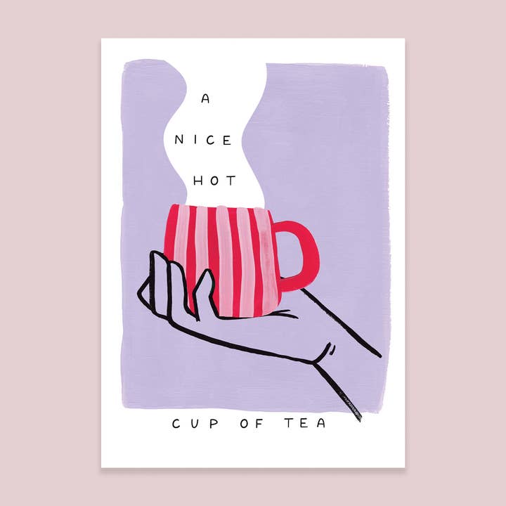 A Nice Hot Cup Of Tea Art Print for wholesale by Callie Stay Cool