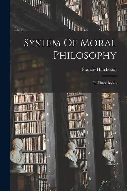 Books by splitShops - Wholesale Book - Adult - System Of Moral Philosophy: In Three Books - Paperback