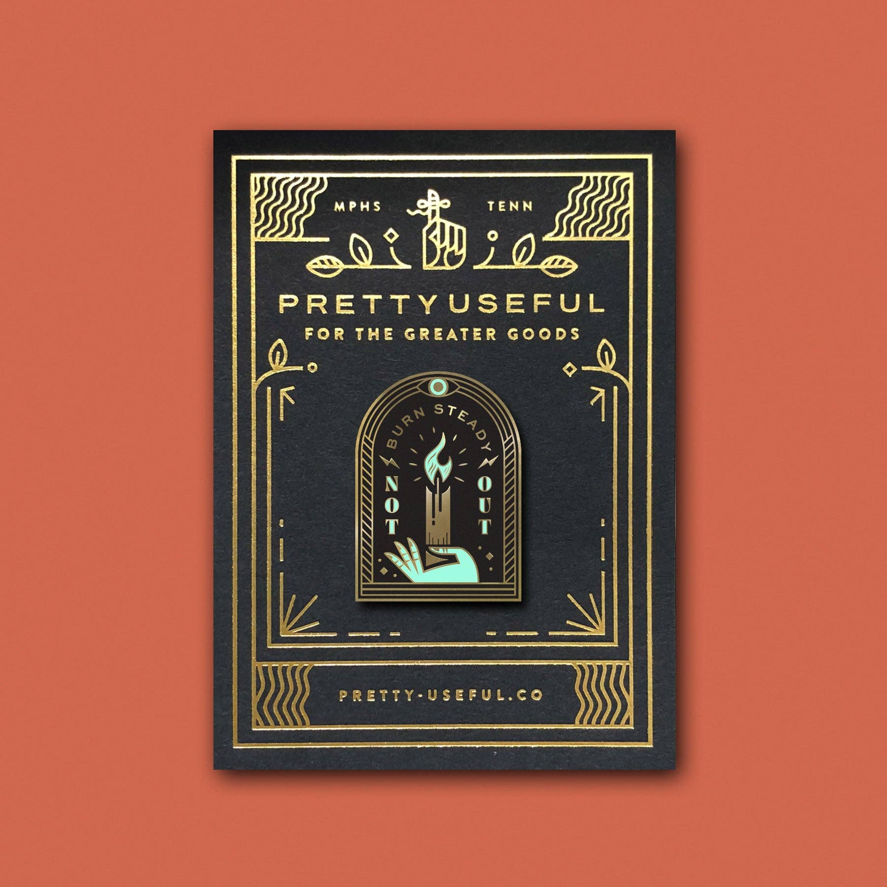 Pretty Useful Co. - Wholesale Lapel Pin/Button - Burn Steady, Not Out Enamel Pin2