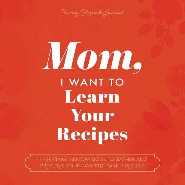 Books by splitShops - Wholesale Cookbook - Mom, I Want to Learn Your Recipes: A Keepsake Memory Book to Gather and Preserve Your Favorite Family Recipes - Hardcover