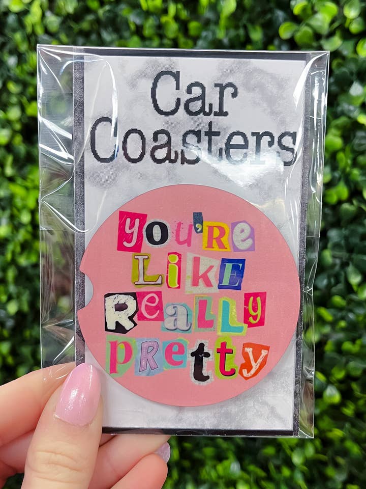 You're Like Really Pretty Car Coasters for wholesale by The Sassy Owl