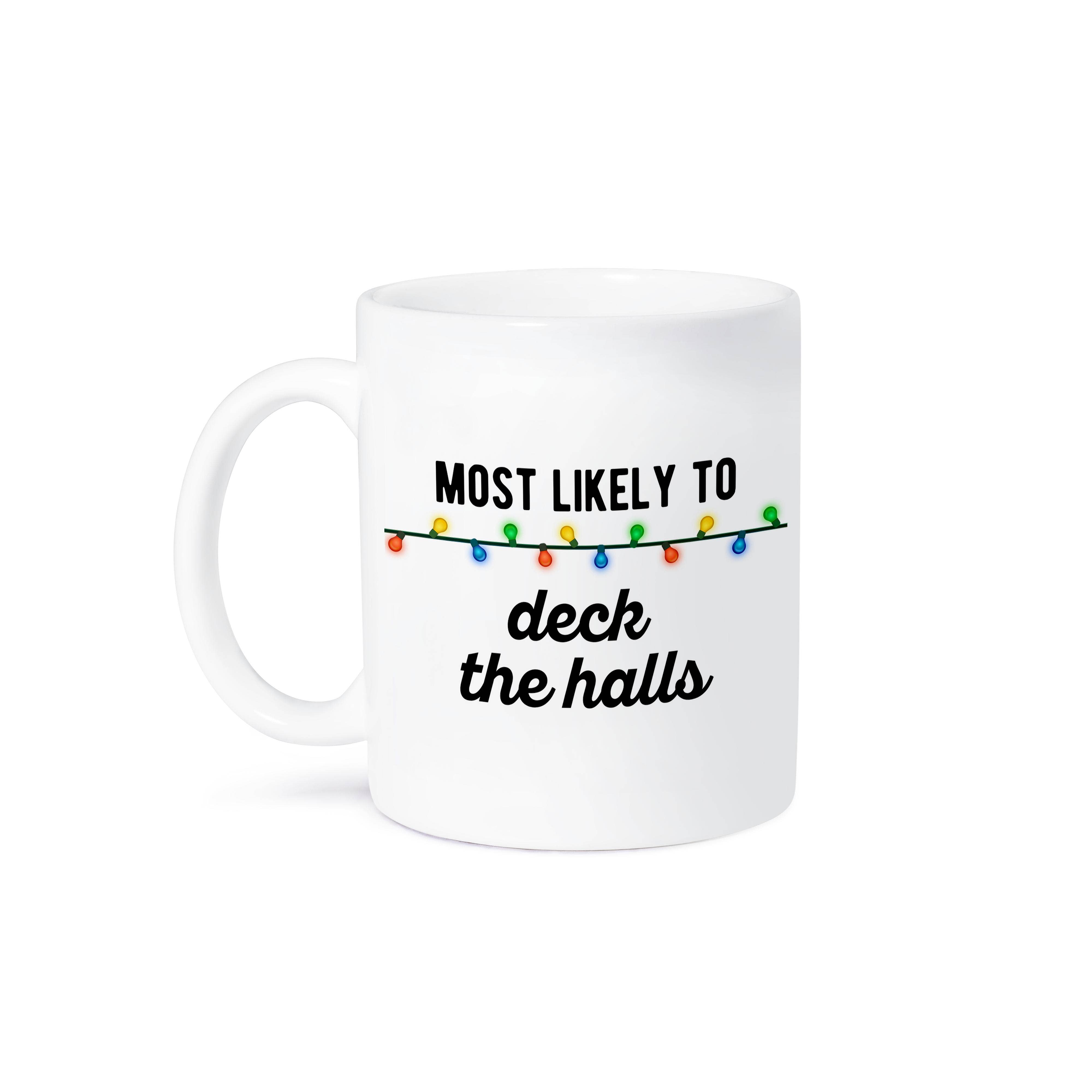 3dRose - Wholesale Coffee Mug - 3dRose, Most Likely to Deck the Halls. Black lettering on white background., Mug8