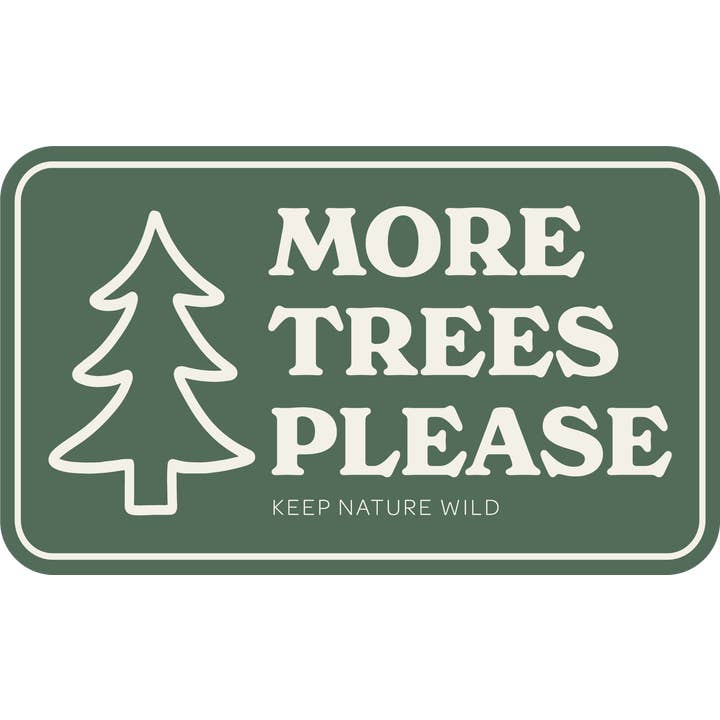 Keep Nature Wild - Wholesale Sticker - More Trees | Sticker