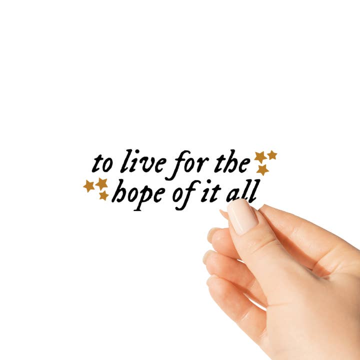 To Live for the Hope of It All Sticker for wholesale by Nearly June Design Co