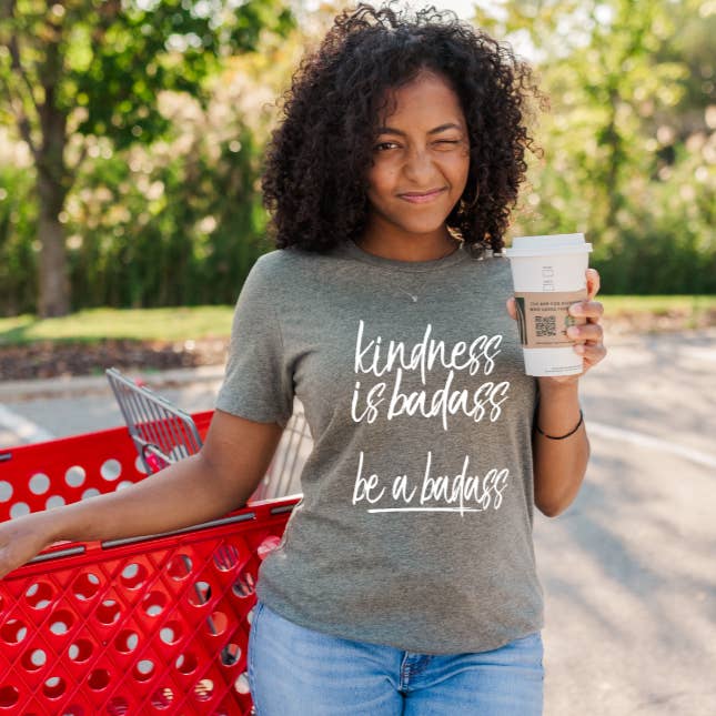 Kindness is Badass Shirt for wholesale by Pine & Fiber Co.