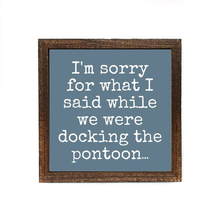 I'm Sorry For What I Said While Docking Summer Cabin Sign for wholesale by Driftless Studios