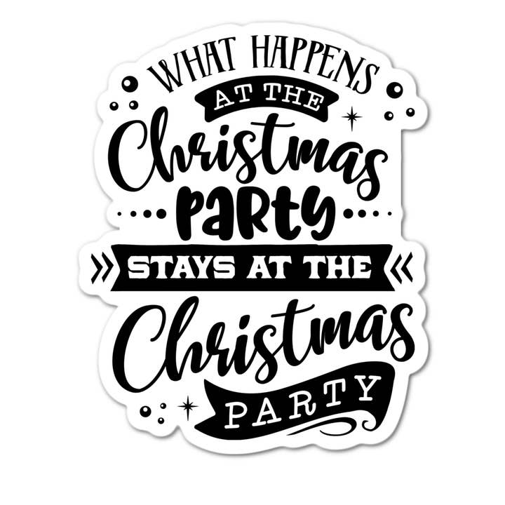 Ce qui se passe à la fête de Noël reste à la fête de Noël. pour la vente par Stick-It Expressions