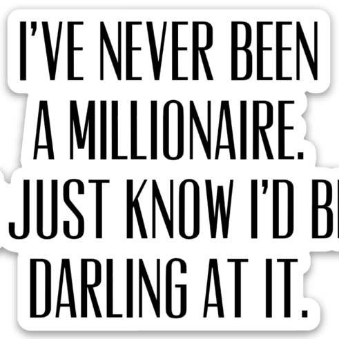 SheMugs - Wholesale Sticker - Never Been a Millionaire Sticker