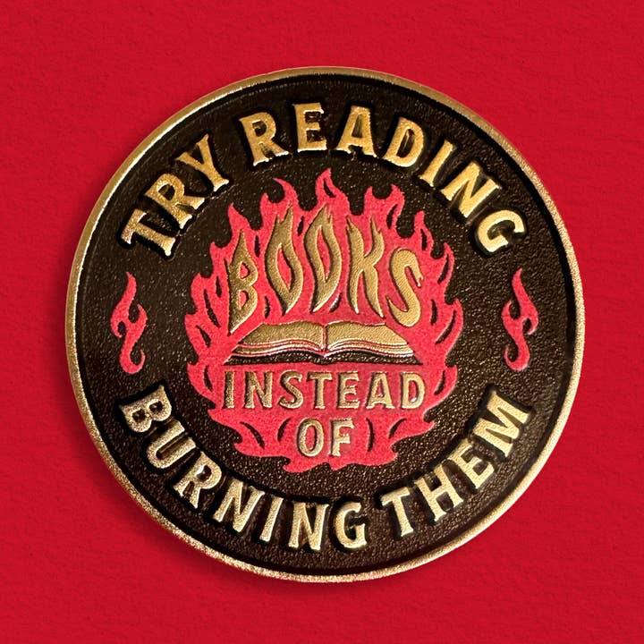 Try Reading Books Instead of Burning Them Enamel Pin for wholesale by MacGuffin Goods