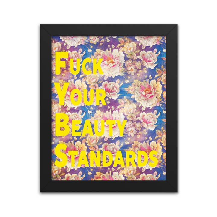 Fuck Your Beauty Standards for wholesale by Radical Hearts Print Lab