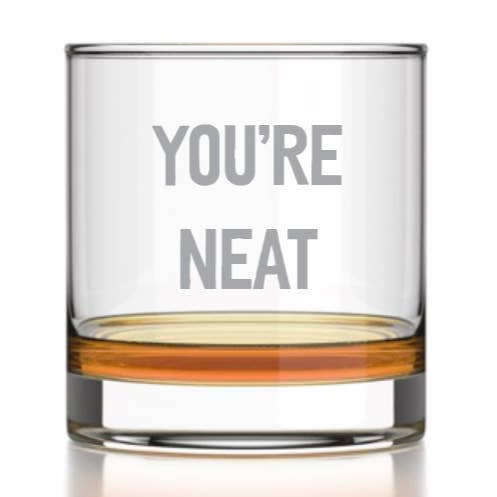 "You're Neat" - Quote - Etched Whiskey Rocks Glass - 11 oz for wholesale by Well Told