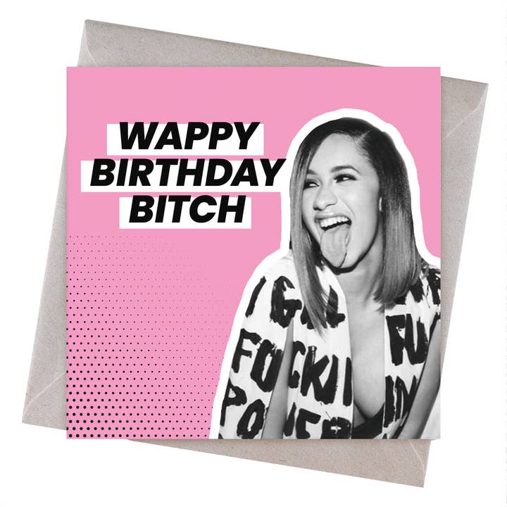 Hi Society - Vente Cartes d'anniversaire - Carte d'anniversaire Wappy Birthday Bitch | Carte d'anniversaire WAP Cardi B