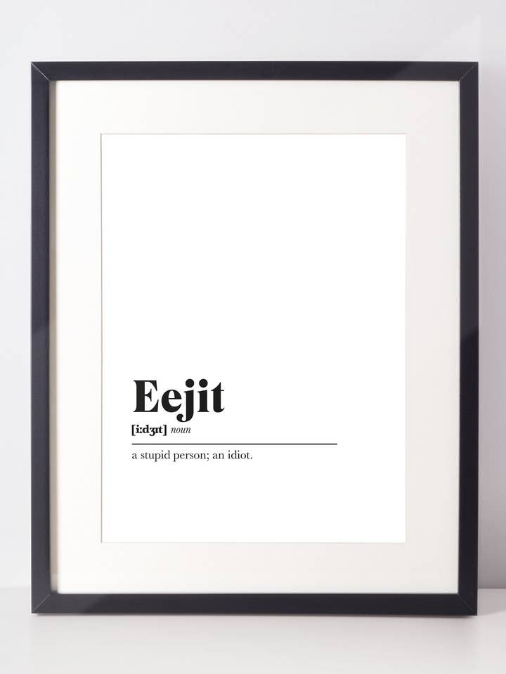 Eejit Scots UNFRAMED PRINT Room Decor Home Minimalist Monochrome Typography Scandi Scotland Slang Definition Scottish for wholesale by Kalloway Design